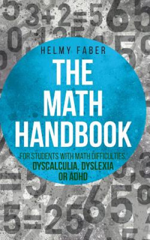 Libro Math Handbook for Students with Math Difficulties, Dyscalculia, Dyslexia or ADHD Helmy Faber