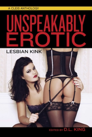 Könyv Unspeakably Erotic D. L. King