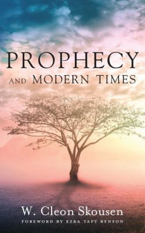 Carte Prophecy and Modern Times W. Cleon Skousen