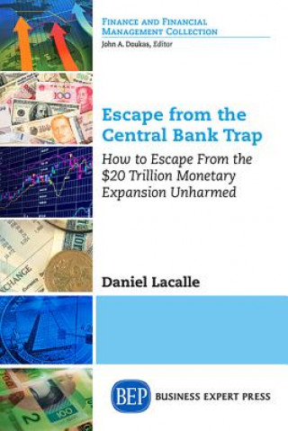 Książka Escape from the Central Bank Trap Daniel Lacalle