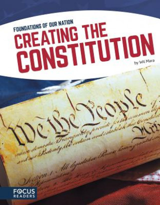 Könyv Creating the Constitution Wil Mara