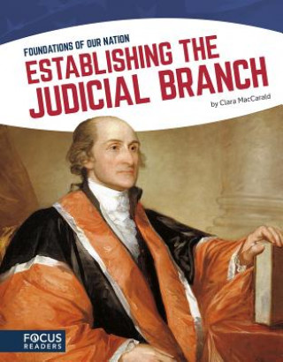 Книга Establishing the Judicial Branch Clara Maccarald