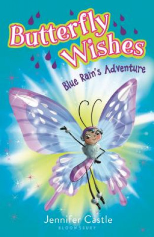 Kniha Butterfly Wishes: Blue Rain's Adventure Jennifer Castle