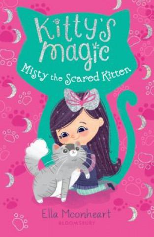 Carte Kitty's Magic: Misty the Scared Kitten Ella Moonheart