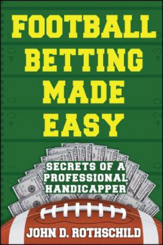 Kniha Football Betting Made Easy John D. Rothschild