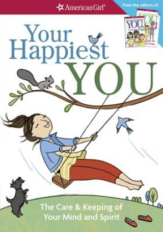 Kniha Your Happiest You: The Care & Keeping of Your Mind and Spirit /]cby Judy Woodburn; Illustrated by Josee Masse; Jane Annunziata, Psyd, and Judy Woodburn