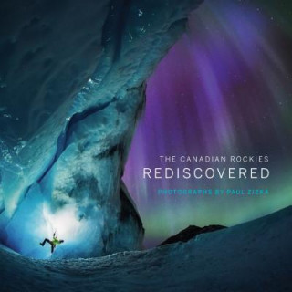 Carte Canadian Rockies: Rediscovered Paul Zizka
