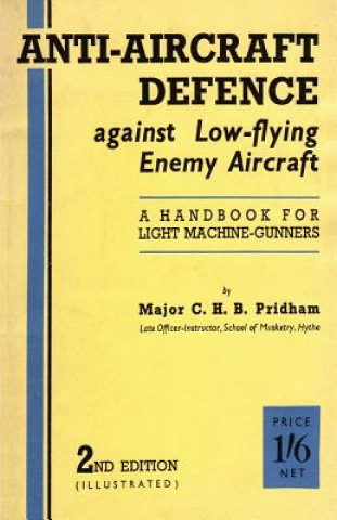 Kniha Anti-Aircrafft Defence Against Low-Flying Enemy Aircraft C. H. B. Pridham