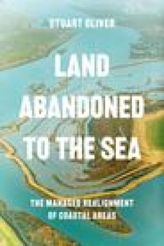 Kniha Land Abandoned to the Sea Stuart Oliver