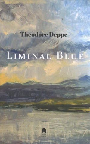 Kniha Liminal Blue Theodore Deppe
