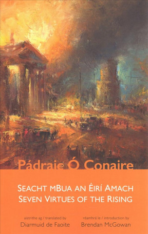 Carte Seven Virtues of the Rising : Seacht mBua an Eiri Amach Pádraic Ó Conaire