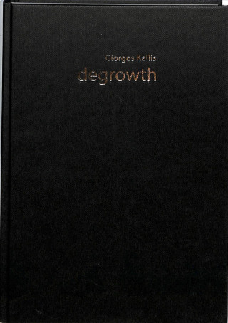 Kniha Degrowth Giorgos (Universitat Autonoma de Barcelona) Kallis