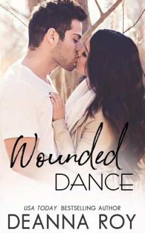Kniha WOUNDED DANCE Deanna Roy