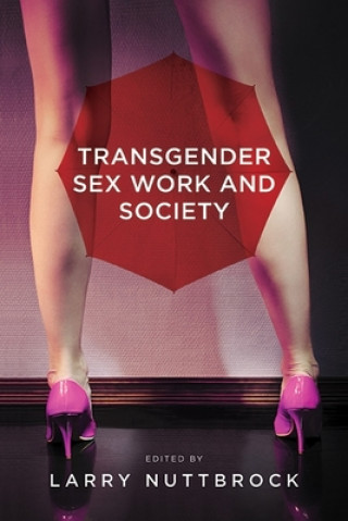 Carte Transgender Sex Work and Society Larry Nuttbrock