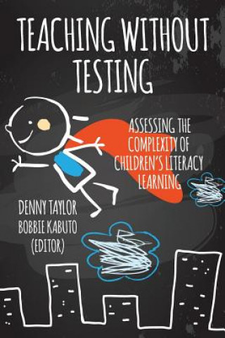 Kniha Teaching Without Testing Denny Taylor