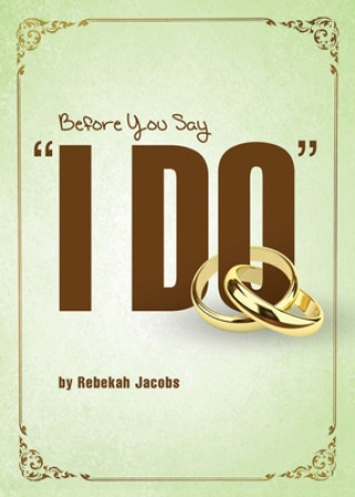 Könyv Before You Say I Do Rebekah Jacobs