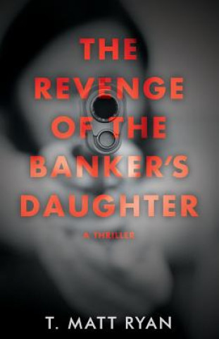 Carte Revenge of the Banker's Daughter Matt T. Ryan