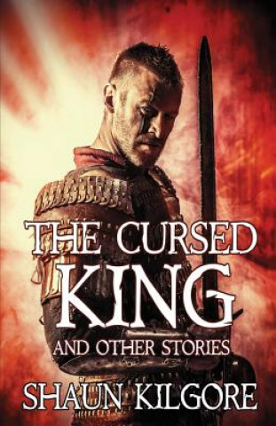 Carte CURSED KING & OTHER STORIES Shaun Kilgore