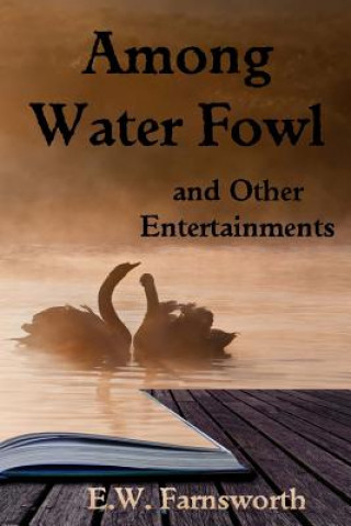 Книга Among Water Fowl E. W. Farnsworth