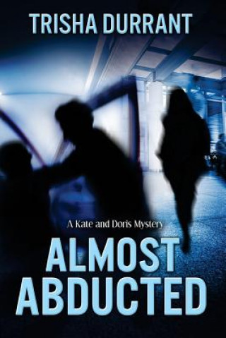 Книга ALMOST ABDUCTED Trisha Durrant