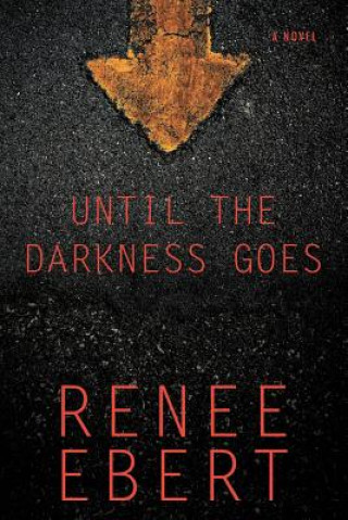 Carte Until the Darkness Goes Renee Ebert