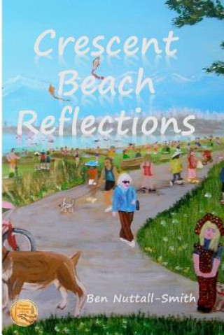 Könyv CRESCENT BEACH REFLECTIONS Ben Nuttall-Smith
