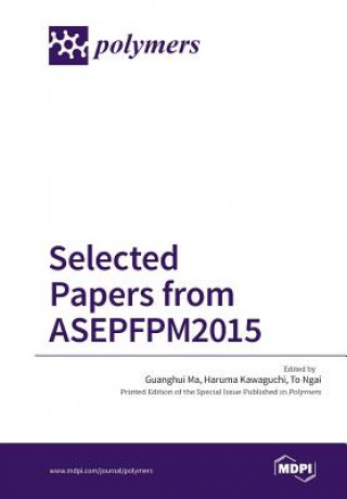 Livro Selected Papers from ASEPFPM2015 Guanghui Ma