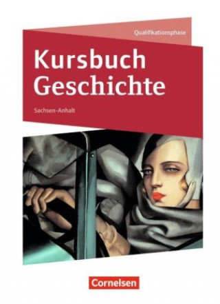 Carte Kursbuch Geschichte 11./12. Schuljahr - Sachsen-Anhalt - Schülerbuch Wolfgang Jäger