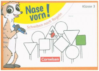 Kniha Nase vorn! - Deutsch 3. Schuljahr - Schreiben nach Regeln Annemarie Rendtorff-Roßnagel