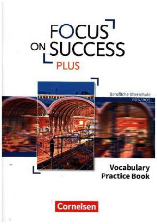 Kniha Focus on Success PLUS B1/B2: 11./12. Jg. - Vocabulary Practice Book 