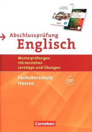 Könyv Abschlussprüfung Englisch B1/B2 - Fachoberschule Hessen - Musterprüfungen, Hörverstehen, Lerntipps und Übungen Petra Schappert