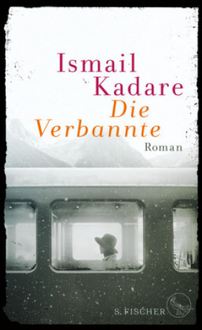 Kniha Die Verbannte Ismail Kadare