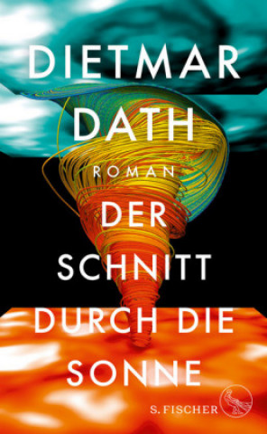 Книга Der Schnitt durch die Sonne Dietmar Dath