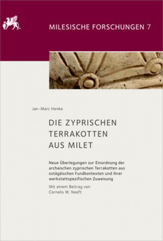 Carte Die zyprischen Terrakotten aus Milet Jan-Marc Henke