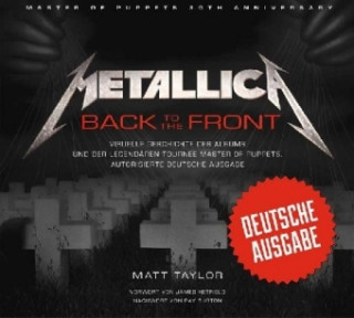 Könyv Metallica: Back to the Front Matt Taylor
