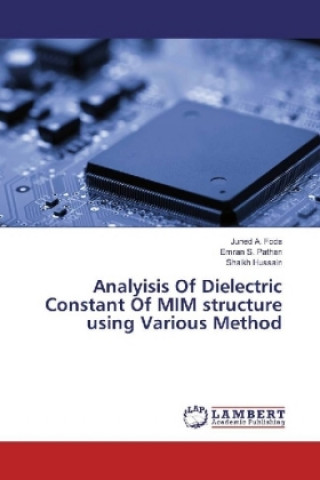 Książka Analyisis Of Dielectric Constant Of MIM structure using Various Method Juned A. Foda