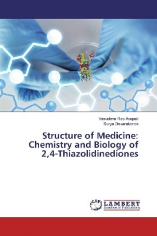 Kniha Structure of Medicine: Chemistry and Biology of 2,4-Thiazolidinediones Vasudeva Rao Avupati