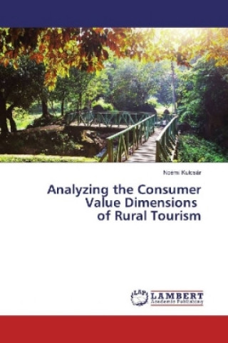 Książka Analyzing the Consumer Value Dimensions of Rural Tourism Noémi Kulcsár