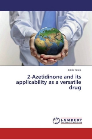 Carte 2-Azetidinone and its applicability as a versatile drug Smita Tarale