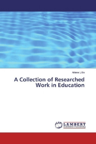 Kniha A Collection of Researched Work in Education Arlene Little