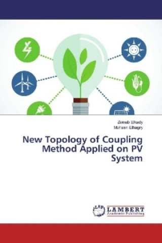 Książka New Topology of Coupling Method Applied on PV System Zeinab Elkady