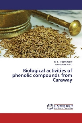 Kniha Biological activities of phenolic compounds from Caraway N. B. Thippeswamy