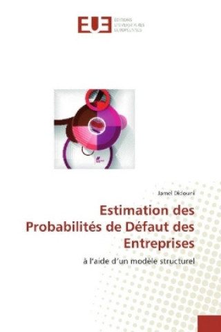 Kniha Estimation des Probabilités de Défaut des Entreprises Jamel Didouni