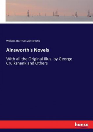 Carte Ainsworth's Novels William Harrison Ainsworth