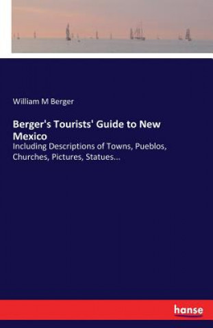 Kniha Berger's Tourists' Guide to New Mexico William M Berger