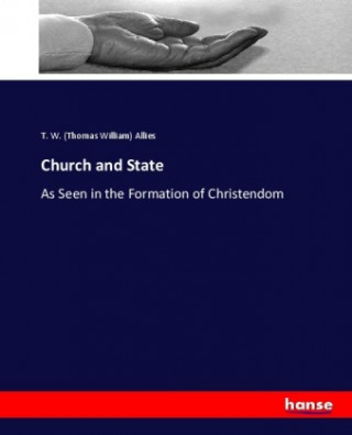 Kniha Church and State T. W. (Thomas William) Allies