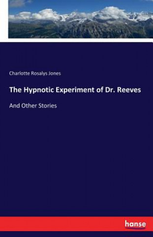 Carte Hypnotic Experiment of Dr. Reeves Charlotte Rosalys Jones