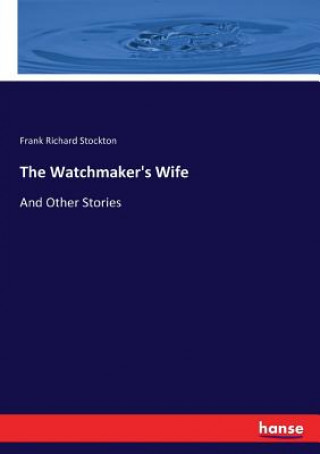 Livro Watchmaker's Wife Frank Richard Stockton