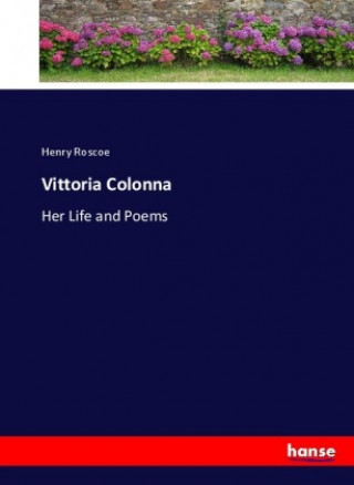 Kniha Vittoria Colonna Henry Roscoe