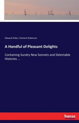 Könyv Handful of Pleasant Delights Edward Arber